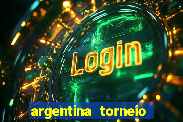 argentina torneio betano tabela